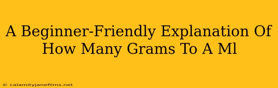 A Beginner-Friendly Explanation Of How Many Grams To A Ml