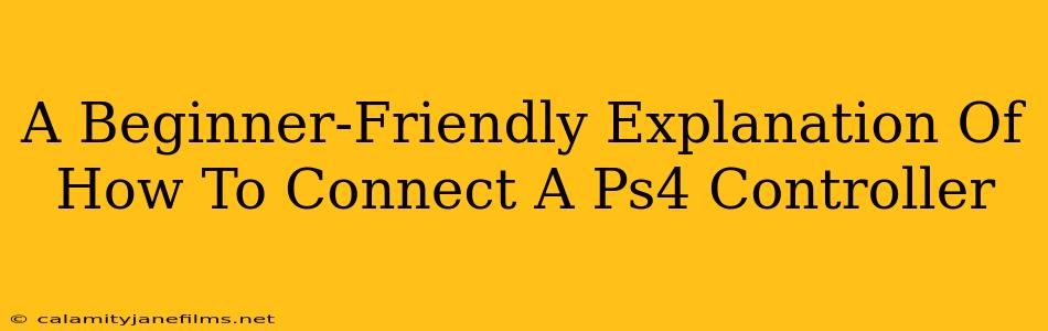 A Beginner-Friendly Explanation Of How To Connect A Ps4 Controller