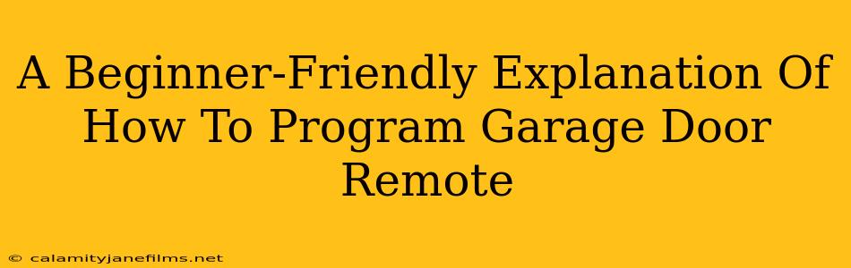 A Beginner-Friendly Explanation Of How To Program Garage Door Remote