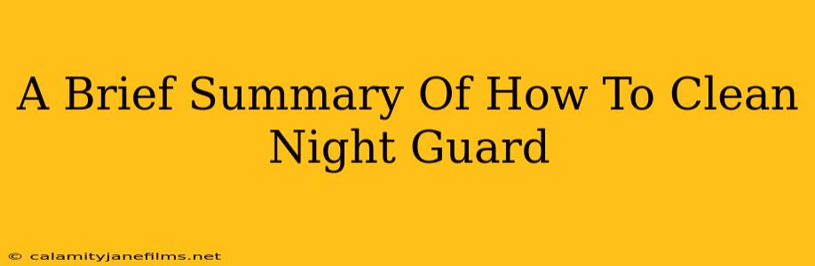 A Brief Summary Of How To Clean Night Guard