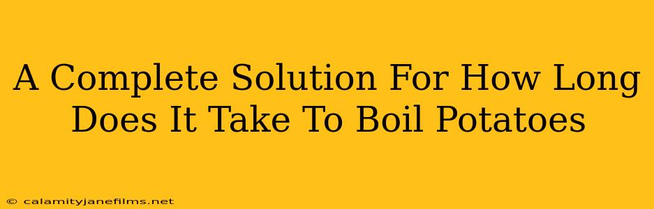 A Complete Solution For How Long Does It Take To Boil Potatoes