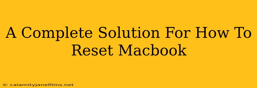 A Complete Solution For How To Reset Macbook