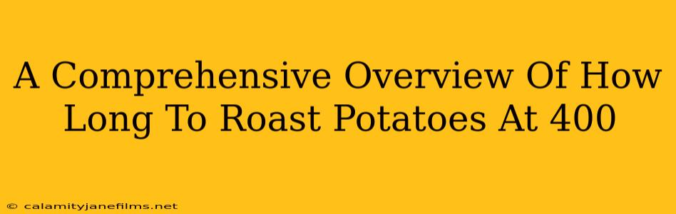 A Comprehensive Overview Of How Long To Roast Potatoes At 400