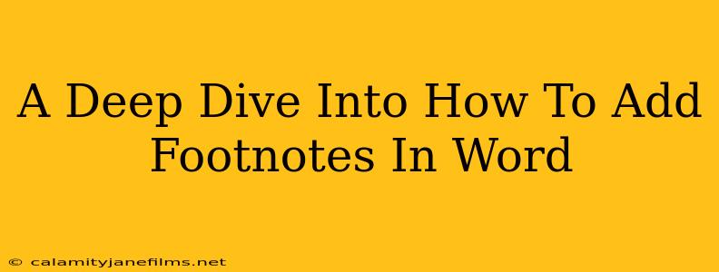 A Deep Dive Into How To Add Footnotes In Word