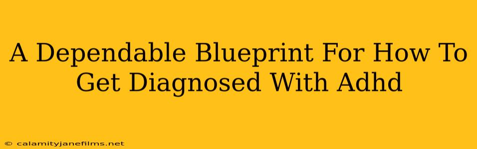 A Dependable Blueprint For How To Get Diagnosed With Adhd