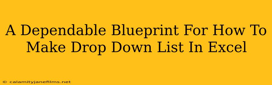 A Dependable Blueprint For How To Make Drop Down List In Excel