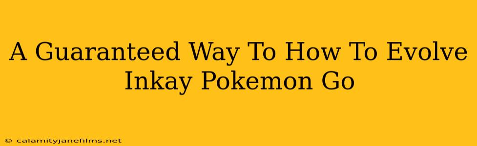 A Guaranteed Way To How To Evolve Inkay Pokemon Go