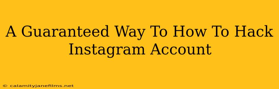 A Guaranteed Way To How To Hack Instagram Account