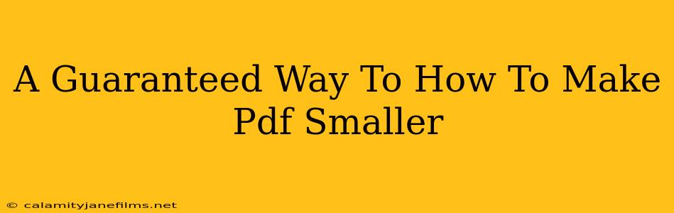 A Guaranteed Way To How To Make Pdf Smaller