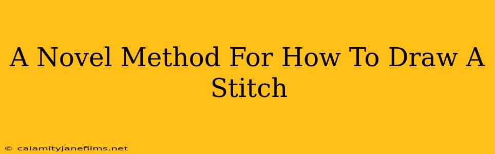 A Novel Method For How To Draw A Stitch