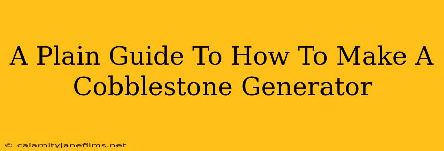 A Plain Guide To How To Make A Cobblestone Generator