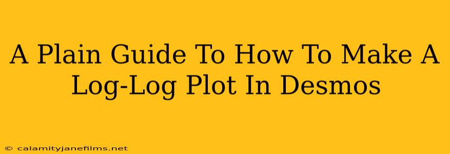 A Plain Guide To How To Make A Log-Log Plot In Desmos