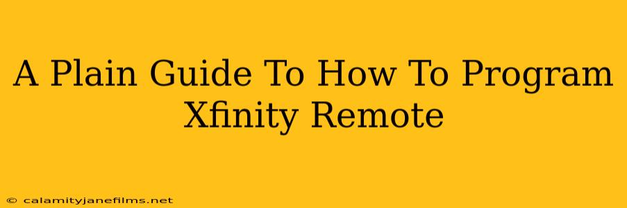 A Plain Guide To How To Program Xfinity Remote