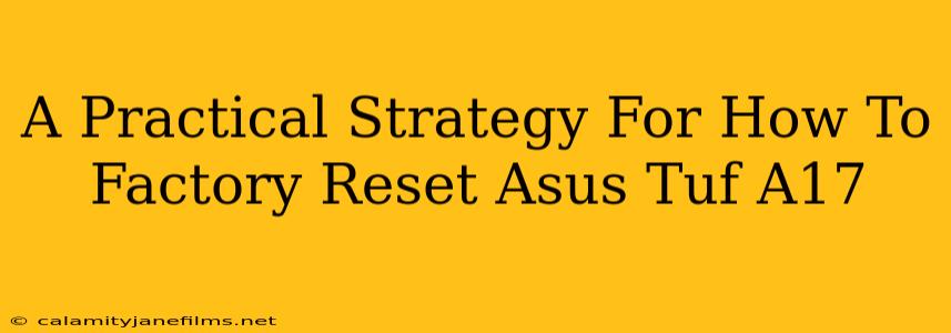 A Practical Strategy For How To Factory Reset Asus Tuf A17