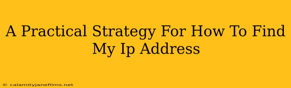 A Practical Strategy For How To Find My Ip Address