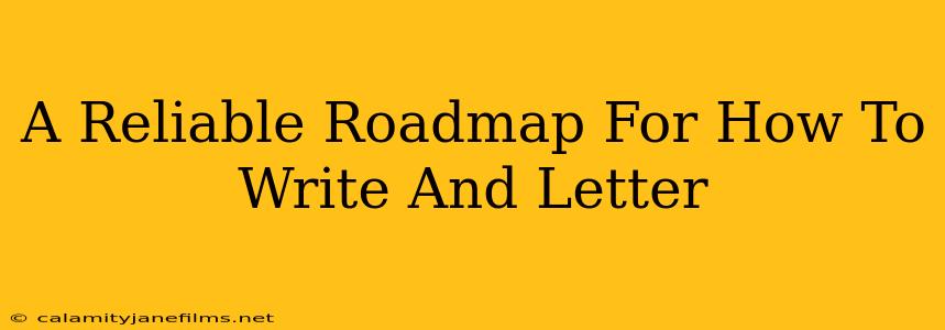 A Reliable Roadmap For How To Write And Letter