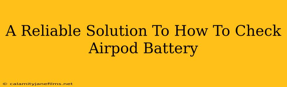 A Reliable Solution To How To Check Airpod Battery