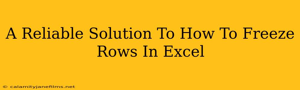 A Reliable Solution To How To Freeze Rows In Excel