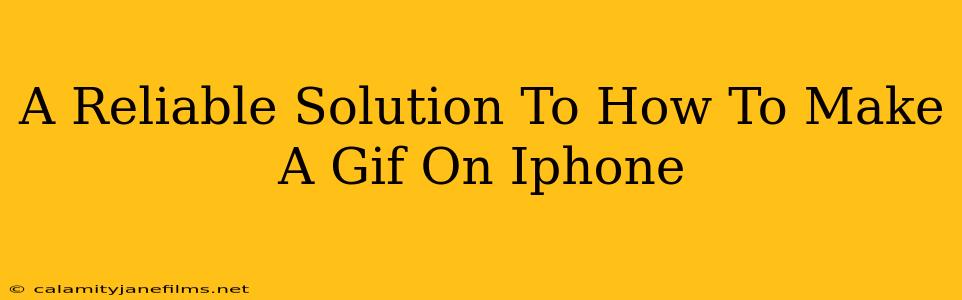 A Reliable Solution To How To Make A Gif On Iphone