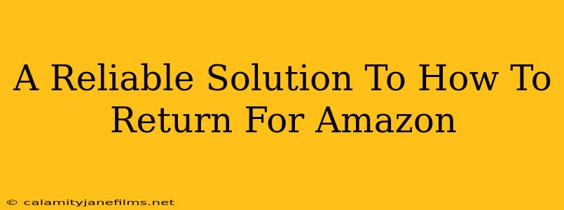 A Reliable Solution To How To Return For Amazon