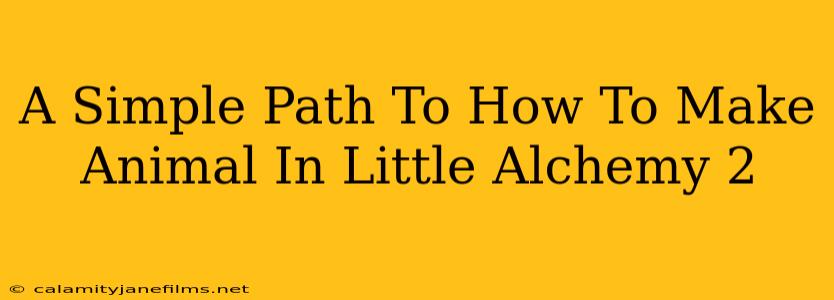 A Simple Path To How To Make Animal In Little Alchemy 2