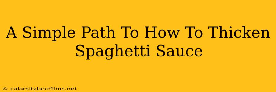 A Simple Path To How To Thicken Spaghetti Sauce