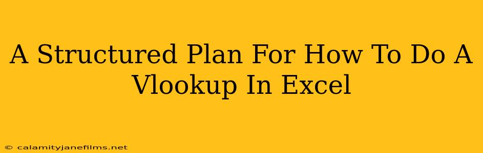 A Structured Plan For How To Do A Vlookup In Excel