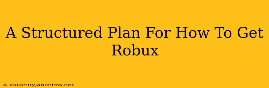 A Structured Plan For How To Get Robux