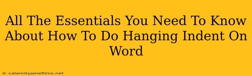 All The Essentials You Need To Know About How To Do Hanging Indent On Word