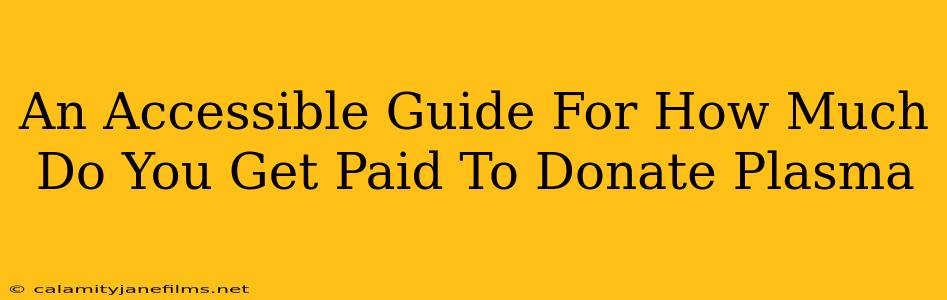 An Accessible Guide For How Much Do You Get Paid To Donate Plasma