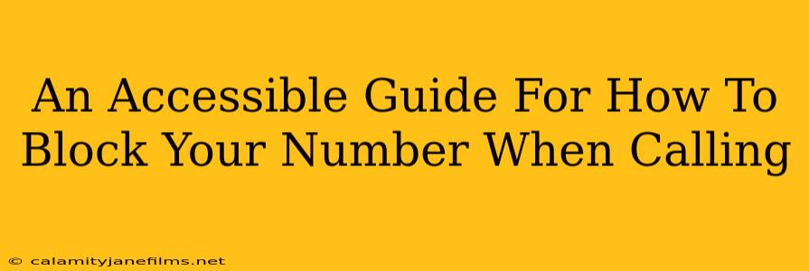 An Accessible Guide For How To Block Your Number When Calling