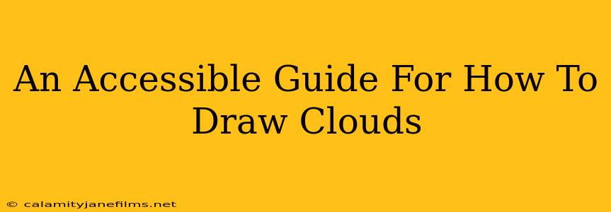 An Accessible Guide For How To Draw Clouds