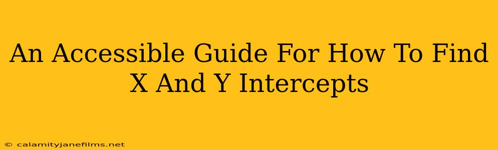 An Accessible Guide For How To Find X And Y Intercepts