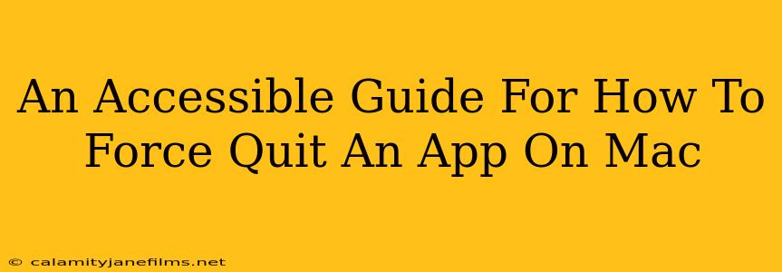 An Accessible Guide For How To Force Quit An App On Mac