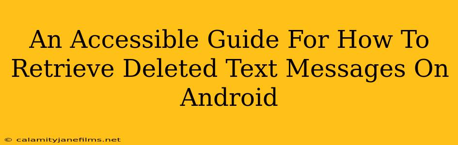 An Accessible Guide For How To Retrieve Deleted Text Messages On Android