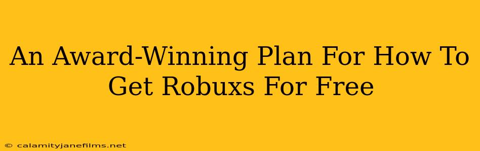 An Award-Winning Plan For How To Get Robuxs For Free