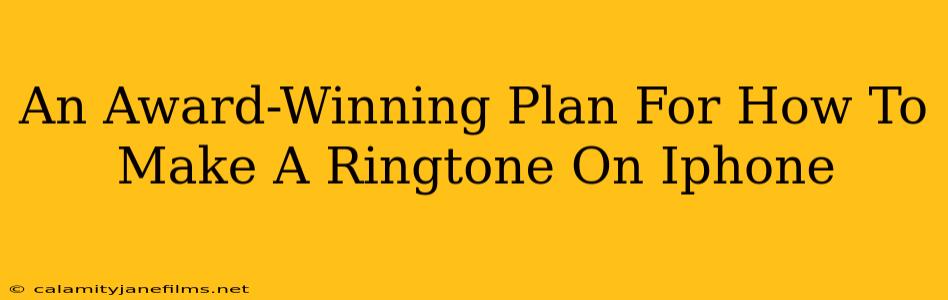 An Award-Winning Plan For How To Make A Ringtone On Iphone