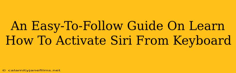 An Easy-To-Follow Guide On Learn How To Activate Siri From Keyboard