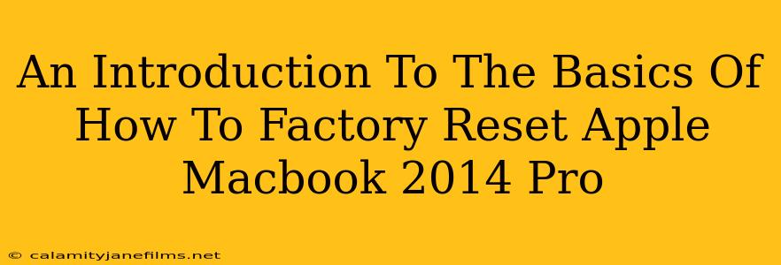 An Introduction To The Basics Of How To Factory Reset Apple Macbook 2014 Pro