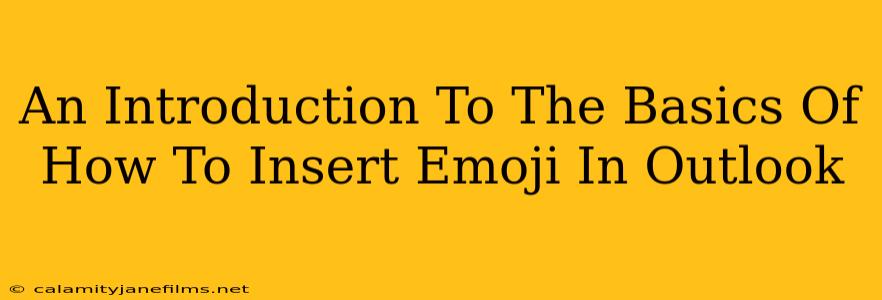 An Introduction To The Basics Of How To Insert Emoji In Outlook