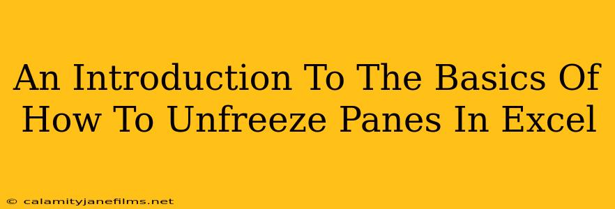 An Introduction To The Basics Of How To Unfreeze Panes In Excel