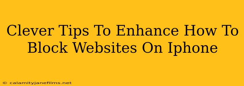 Clever Tips To Enhance How To Block Websites On Iphone