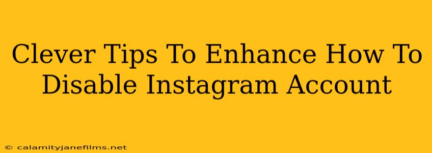 Clever Tips To Enhance How To Disable Instagram Account