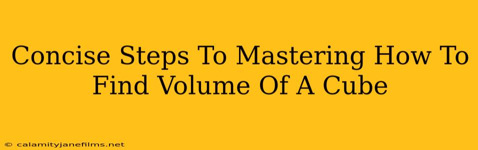 Concise Steps To Mastering How To Find Volume Of A Cube