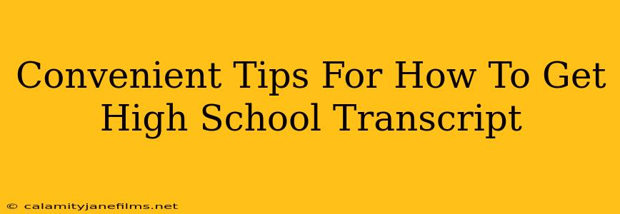 Convenient Tips For How To Get High School Transcript