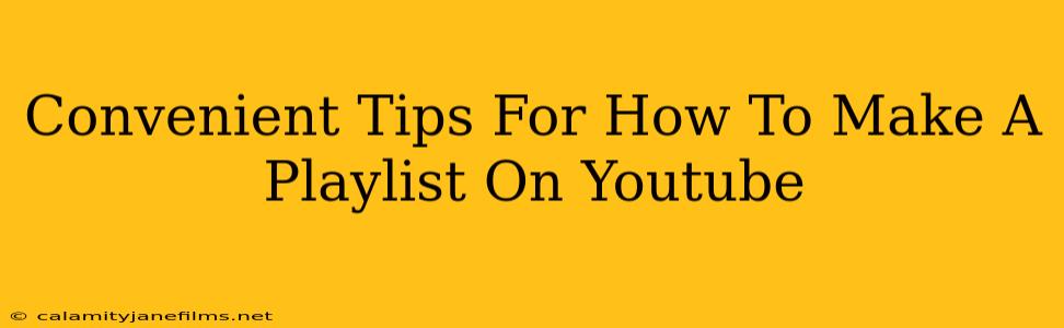 Convenient Tips For How To Make A Playlist On Youtube