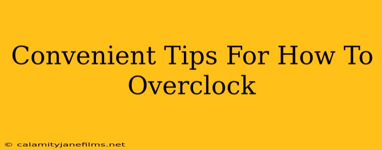 Convenient Tips For How To Overclock