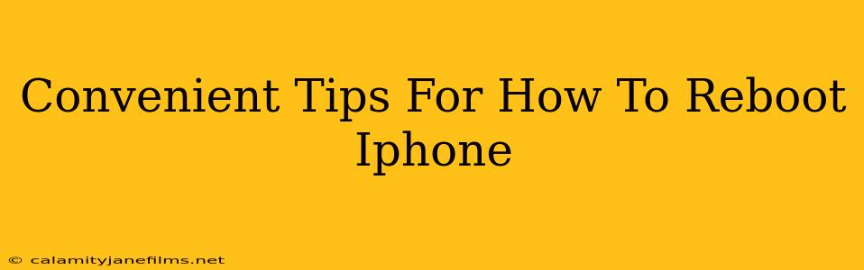 Convenient Tips For How To Reboot Iphone