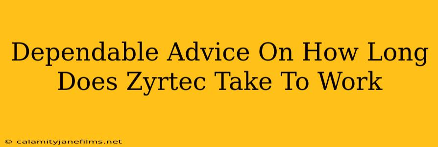 Dependable Advice On How Long Does Zyrtec Take To Work