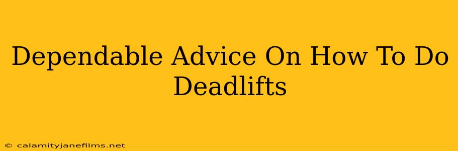 Dependable Advice On How To Do Deadlifts